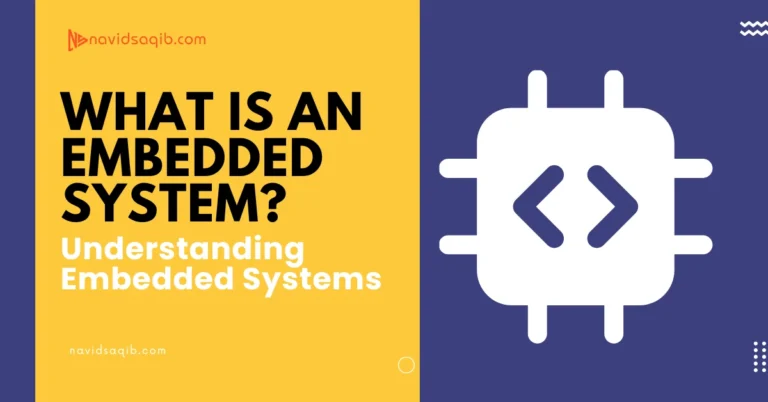 What is an Embedded System? Understanding Embedded Systems