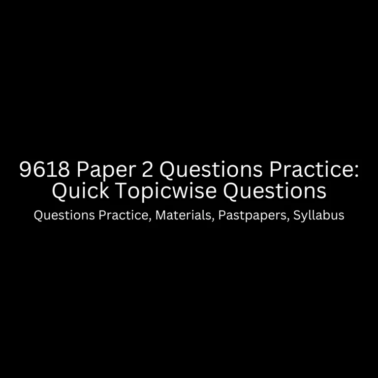 9618 Paper 2 Questions Practice