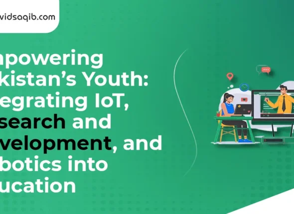 Empowering Pakistan’s Youth Integrating IoT, Research and Development, and Robotics into Education